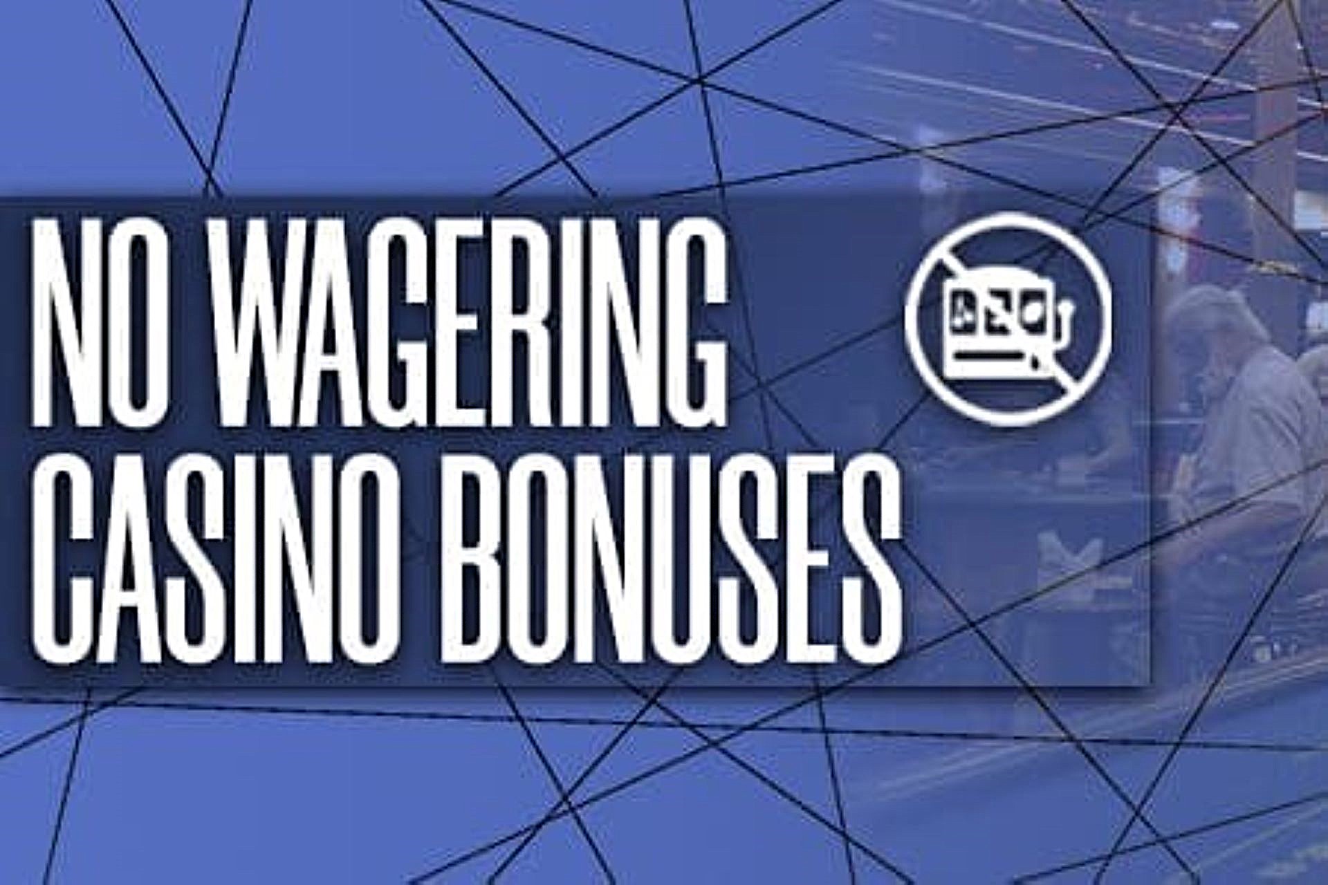 Are no-wagering bonuses common in casinos?